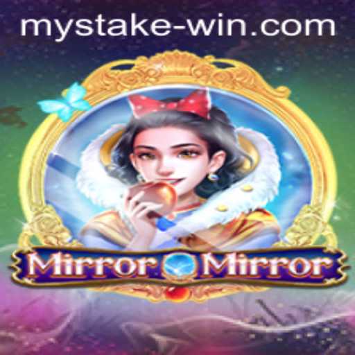 MirrorMirror: A Mesmerizing Adventure in the World of Mystake Win